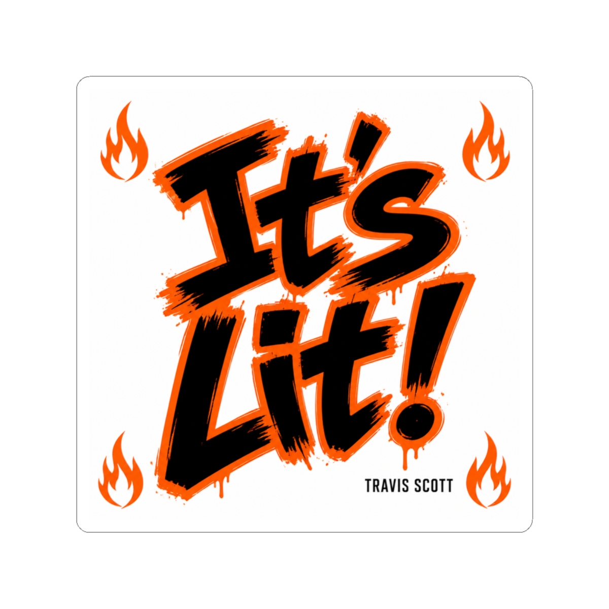 Travis Scott "s lit!" Sticker