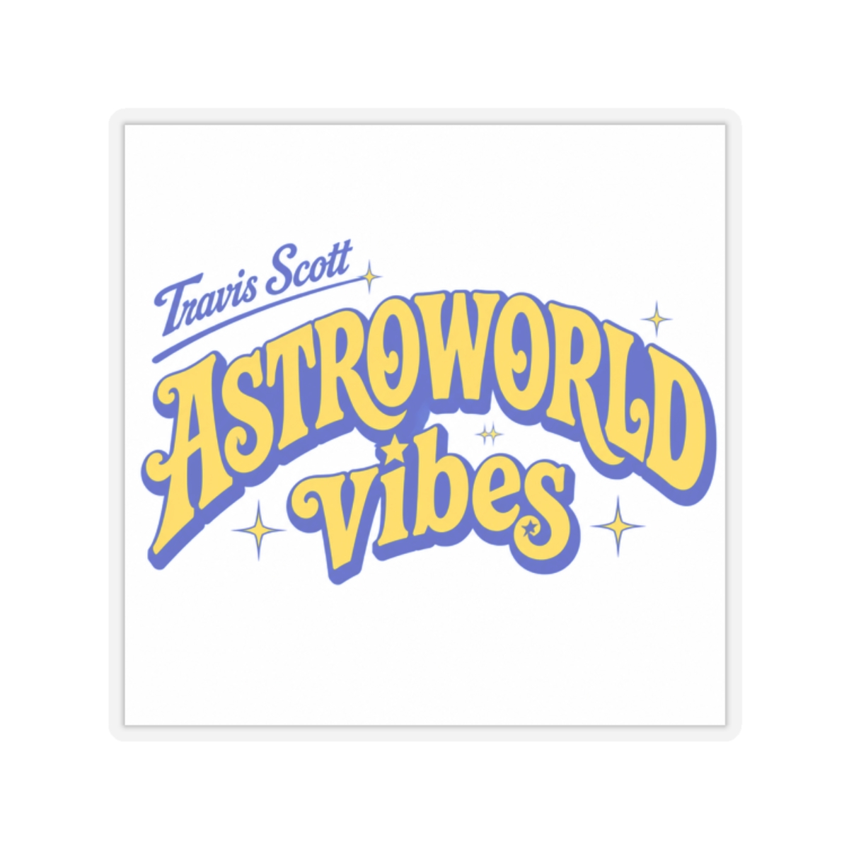Travis Scott "Astroworld vibes" Sticker