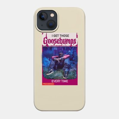 I Get Those Goosebumps Every Time Phone Case Official Travis Scott Merch